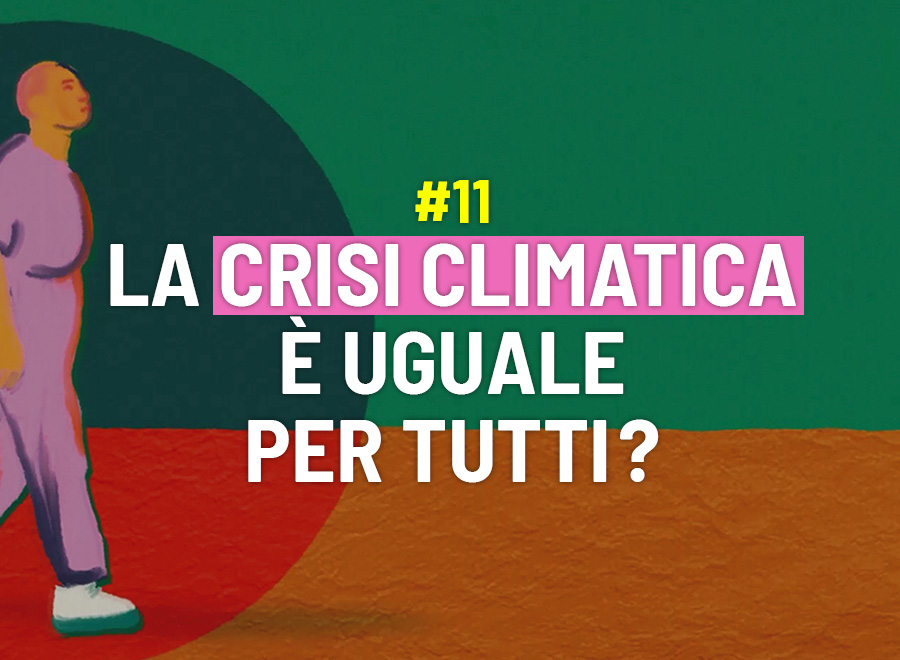 La crisi climatica è uguale per tutti? - Risponde Sebastiano Michelotti
