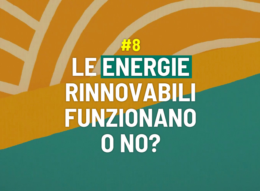 Le energie rinnovabili funzionano o no? - Risponde Giovanni Mori 