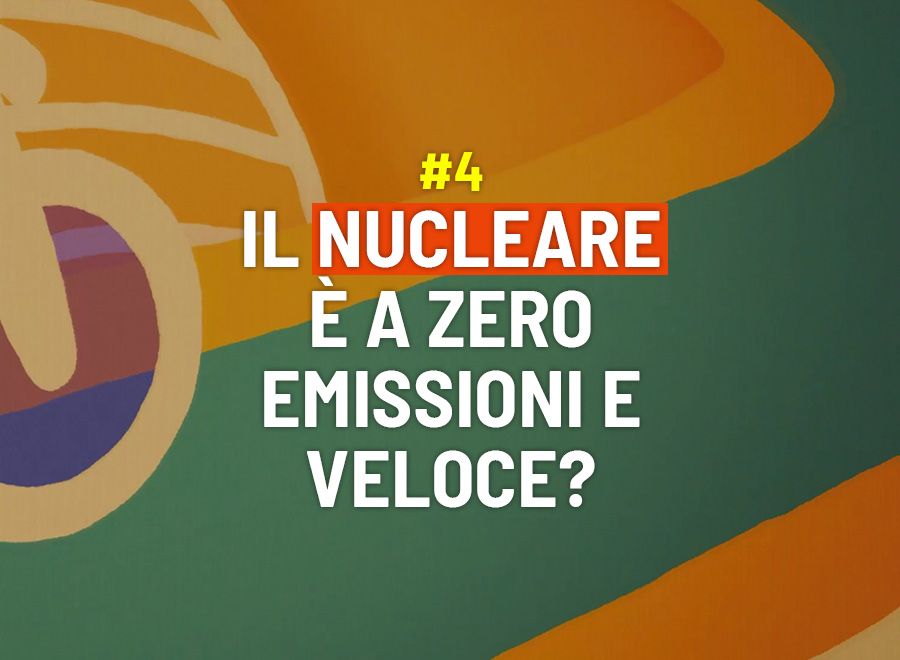 Il nucleare è a zero emissioni e veloce? - Risponde Giovanni Mori